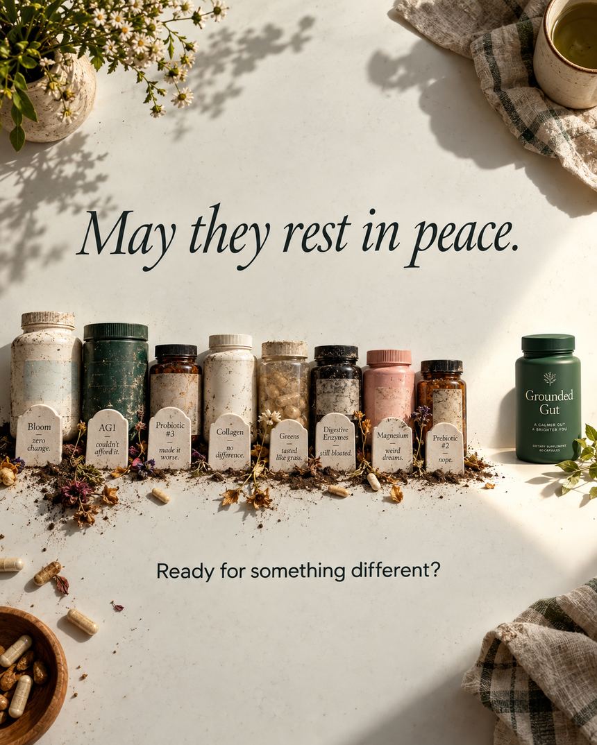 Eight failed supplement bottles — Bloom, AG1, Probiotic #3, Collagen, Greens, Digestive Enzymes, Magnesium, Prebiotic #2 — each with a tiny tombstone showing why they failed, with Grounded Gut bottle standing apart. Text: May they rest in peace. Ready for something different?
