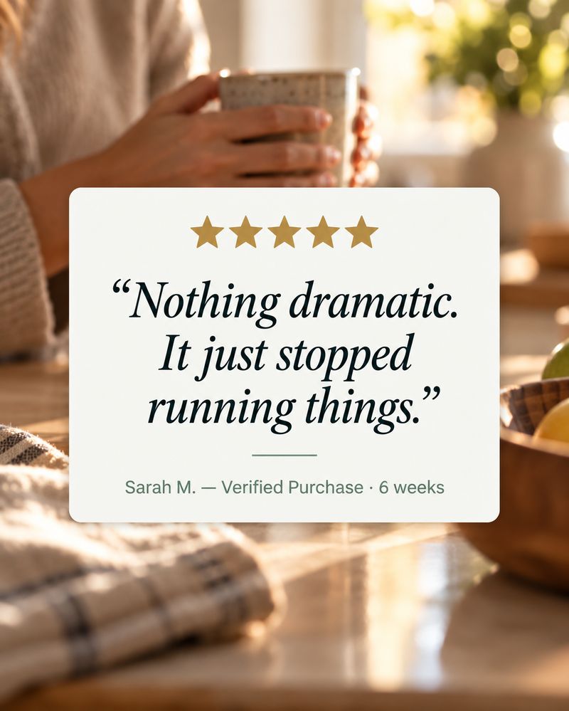 5-star verified review from Sarah M., 6 weeks: Nothing dramatic. It just stopped running things.
